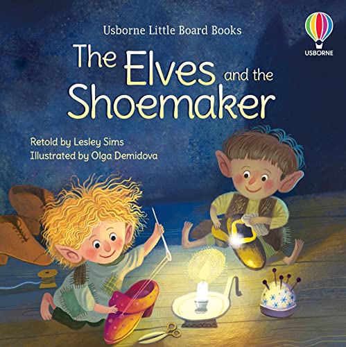 The Elves and the Shoemaker (Little Board Books) von Usborne
